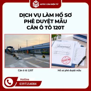 Dịch vụ làm hồ sơ phê duyệt mẫu cân ô tô 120T