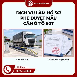 Dịch vụ làm hồ sơ phê duyệt mẫu cân ô tô 60T